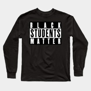 Black Students Matter Long Sleeve T-Shirt